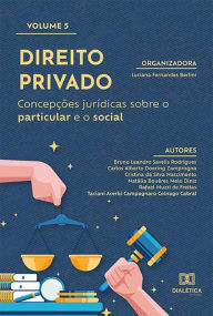 Title: Direito Privado: concepções jurídicas sobre o particular e o social: Volume 5, Author: Luciana Fernandes Berlini