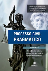 Title: Processo Civil Pragmático: procedimento comum, recursos, tutela provisória, procedimentos especiais - Vol. 2, Author: Gabriel Augusto Mendes Borges