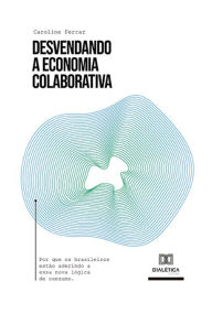 Title: Desvendando a Economia Colaborativa: por que os brasileiros estão aderindo a essa nova lógica de consumo, Author: Caroline Ferraz
