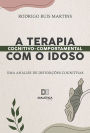 A Terapia Cognitivo-Comportamental com o idoso: uma análise de distorções cognitivas