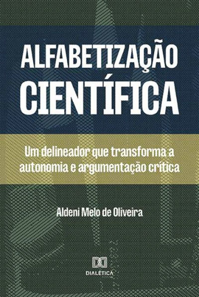 Alfabetização científica: um delineador que transforma a autonomia e argumentação crítica