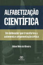 Alfabetização científica: um delineador que transforma a autonomia e argumentação crítica