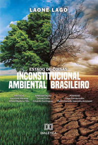 Title: Estado de Coisas Inconstitucional Ambiental Brasileiro, Author: Laone Lago