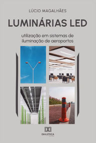 Title: Luminárias LED: utilização em sistemas de iluminação de aeroportos, Author: Lúcio Magalhães