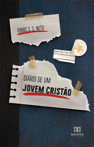 Title: Diário de um Jovem Cristão, Author: Izaias S. S. Neto