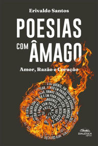 Title: Poesias com âmago: amor, razão e coração, Author: Erivaldo Santos