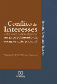 Title: O conflito de interesses entre sócios e administradores no procedimento da recuperação judicial, Author: Renato Fermiano Tavares