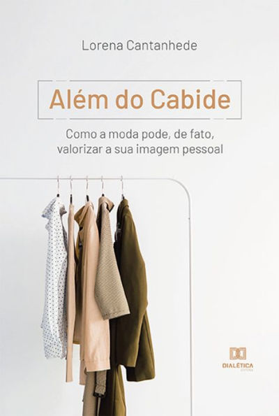 Além do Cabide: como a moda pode, de fato, valorizar a sua imagem pessoal