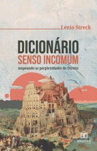 Title: Dicionï¿½rio Senso Incomum: mapeando as perplexidades do Direito, Author: Lenio Luiz Streck
