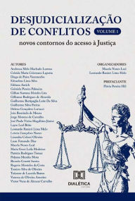 Title: Desjudicialização de conflitos: novos contornos do acesso à Justiça: - Volume 1, Author: Macela Nunes Leal