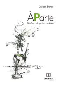 Title: ÀParte: gestão participativa na cultura, Author: Deivison Branco