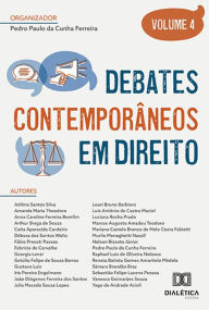 Title: Debates contemporâneos em Direito: Volume 4, Author: Pedro Paulo da Cunha Ferreira