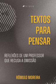 Title: Textos para pensar: reflexões de um professor que recusa a omissão, Author: Rômulo Moreira