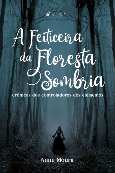 A feiticeira da Floresta Sombria: Crônicas dos controladores dos elementos