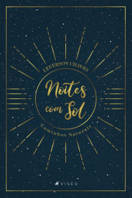 Title: Noites com sol: caminhos naturais, Author: Leverson Chaves