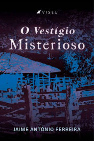 Title: O Vestígio Misterioso, Author: Jaime Antônio Ferreira