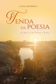Title: Tenda poesia: A Bíblia em verso e rima, Author: Lucélia Lima Barreto