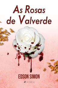 Title: As rosas de Valverde, Author: Edson Simon