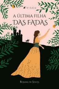 Title: A última filha das fadas, Author: Rosana de Souza