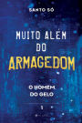 Muito além do Armagedom: o homem do gelo