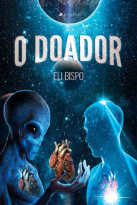 Title: O doador, Author: Eli Bispo