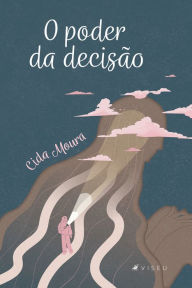 Title: O poder da decisão, Author: Cida Moura