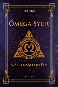 Title: Ômega Syur: A ascensão do fim, Author: Ton Ruys