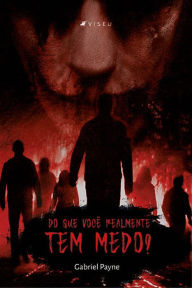 Title: Do que você realmente tem medo?, Author: Gabriel Payne