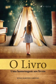 Title: O Livro: Uma homenagem aos livros, Author: Jonas Martins Cardoso