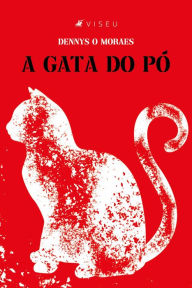 Title: A gata do pó, Author: Dennys O Moraes