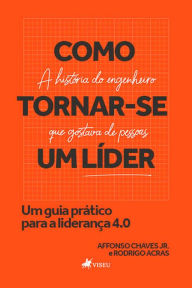 Title: Como tornar-se um líder, Author: Affonso Chaves Jr.