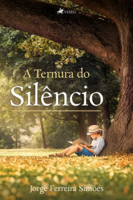 Title: A ternura do sile^ncio, Author: Jorge Ferreira Simões