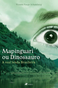 Title: Mapinguari ou Dinossauro, Author: Vicente Fargo Schamberg