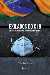 Title: Exilados do C19: Efeitos da pandemia na família brasileira, Author: Edùardo A Platon