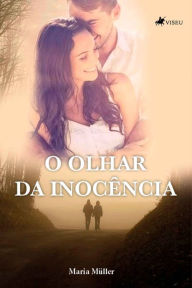 Title: O olhar da inocência, Author: Maria Müller