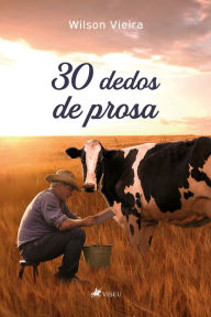 Title: 30 Dedos de Prosa, Author: Wilson Vieira