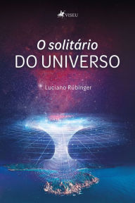 Title: O solitário do universo, Author: Luciano Rübinger