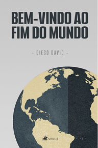 Title: Bem-vindo ao fim do mundo, Author: Diego David