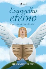 Title: Evangelho eterno, o que esconderam de nós?, Author: Representante de Deus