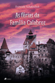 Title: As Férias da Família Calabroz, Author: Franciele Schafaschek