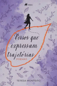 Title: Versos que expressam trajeto?rias, Author: Teresa Cristina Medeiros Costa Monteiro