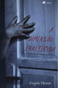 Title: A Dimensa~o Enaltecida, Author: Ângelo Thomé