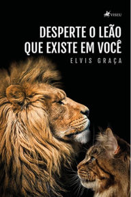 Title: Desperte o Lea~o que existe em voce^, Author: Elvis Graça