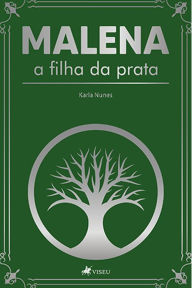 Title: Malena a filha da prata, Author: Karla Nunes