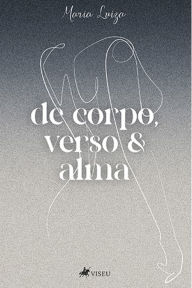 Title: De corpo, verso e alma, Author: Maria Luiza