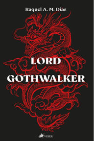 Title: Lord GothWalker, Author: Raquel A. M. Dias