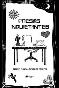 Title: Poesias Inquietantes, Author: Yasmin Ayana Ximenes Amorim