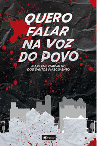 Title: Quero falar na voz do povo, Author: Marilene Carvalho dos Santos Nascimento