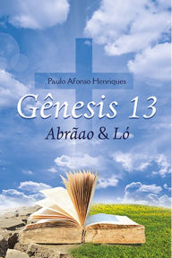 Title: Ge^nesis 13: Abra~ao e Lo?, Author: Paulo Afonso Henriques