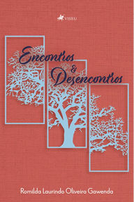 Title: Encontros e desencontros, Author: Romilda Laurindo Oliveira Gawenda